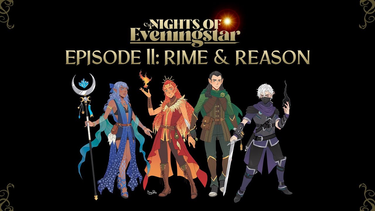 Rime & Reason | Nights of Eveningstar | Episode 11