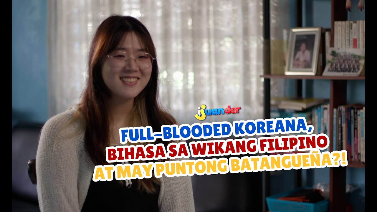 Full-blooded Koreana, bihasa sa wikang Filipino at may puntong Batangueña?! | I Juander