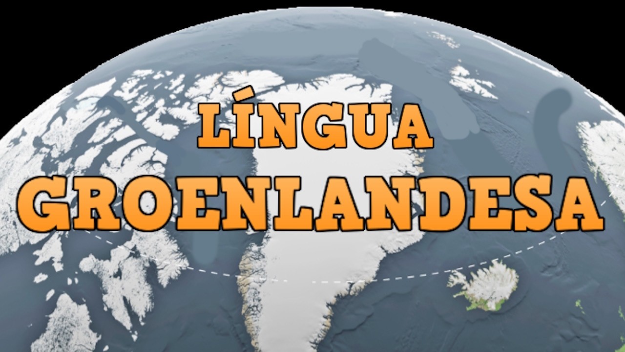 LÍNGUA GROENLANDESA (KALAALLISUT) - uma língua no topo do mundo