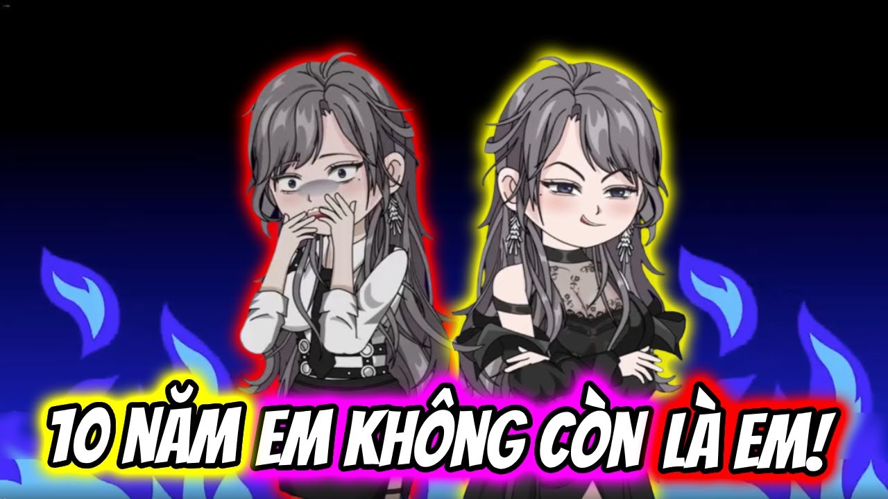 (Full) 10 Năm Em Không Còn Là Em Nữa! | TTD Vietsub