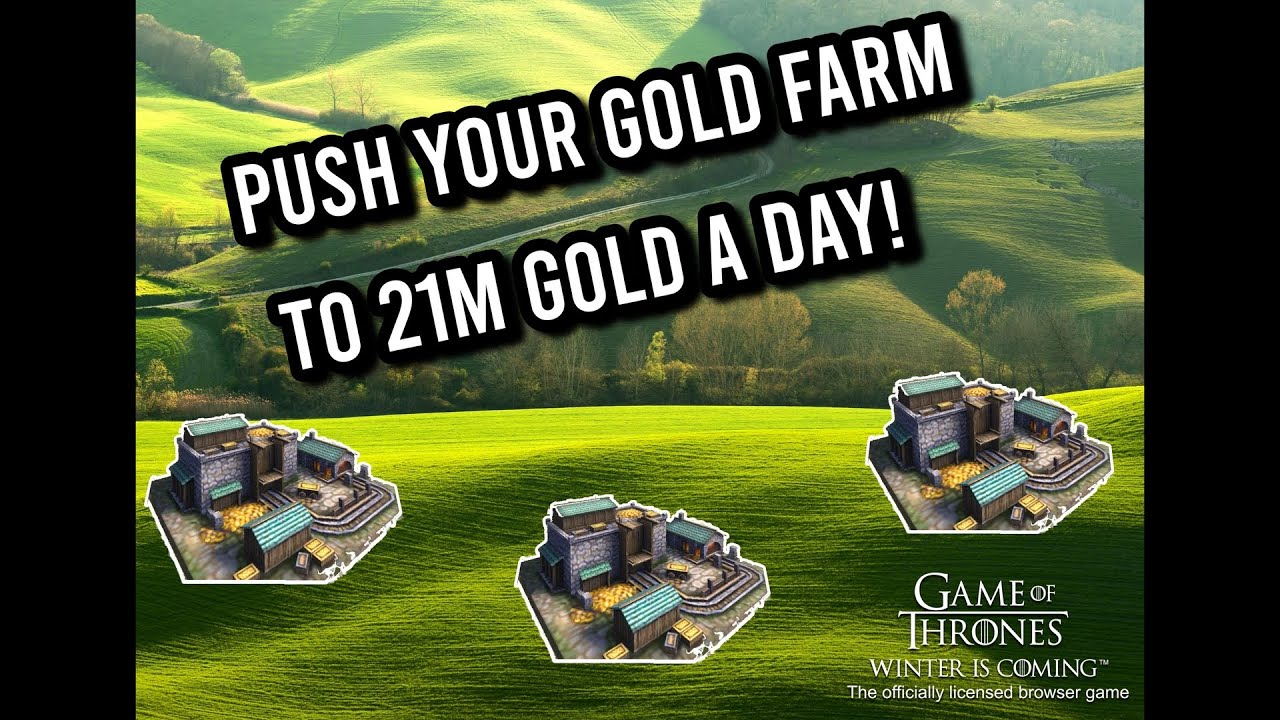 GoTWiC How to Build a Proper Gold Farm!