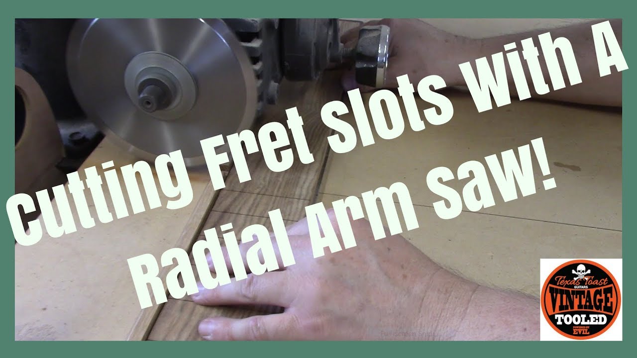 Cutting Fret Slots With A Radial Arm Saw