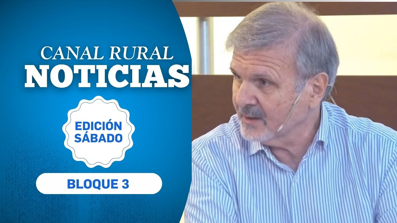 Canal Rural Noticias | Edición Sábado | 07 FEB | BLOQUE 3