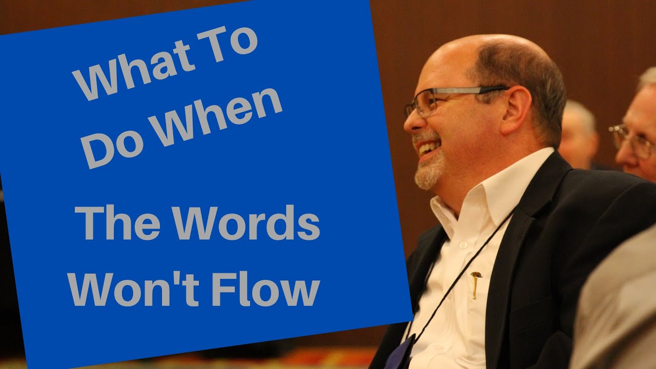 What To Do When The Words Won't Flow