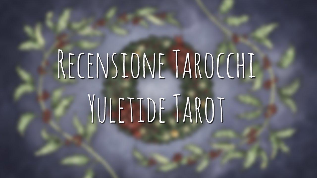 585. Recensione Tarocchi: Yuletide Tarot