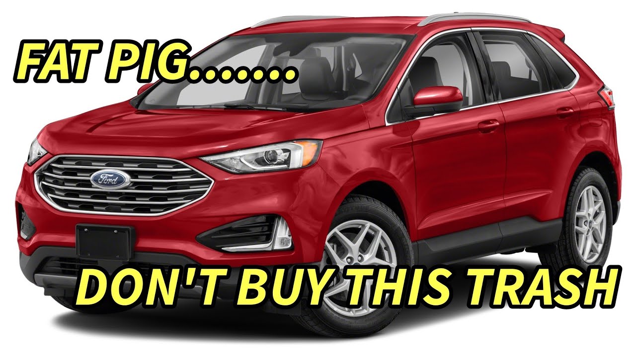 2022 Ford Edge Review, It Sucks, It&rsquo;s A Fat Pig