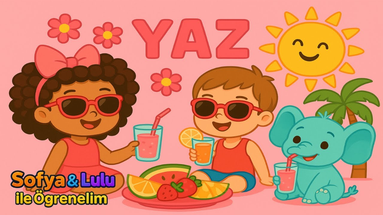 Yaz Mevsimi - Eğlenceli ve Eğitici Çocuk Şarkısı - Sofya ve Lulu