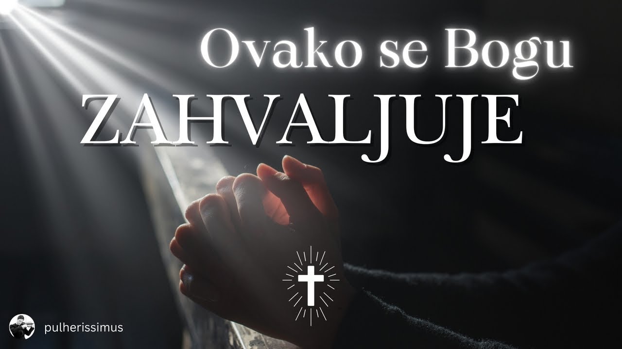 NAJMOĆNIJA MOLITVA ZAHVALNOSTI &ndash; otvori srce Božjoj ljubavi! | Molitve za du&scaron;u