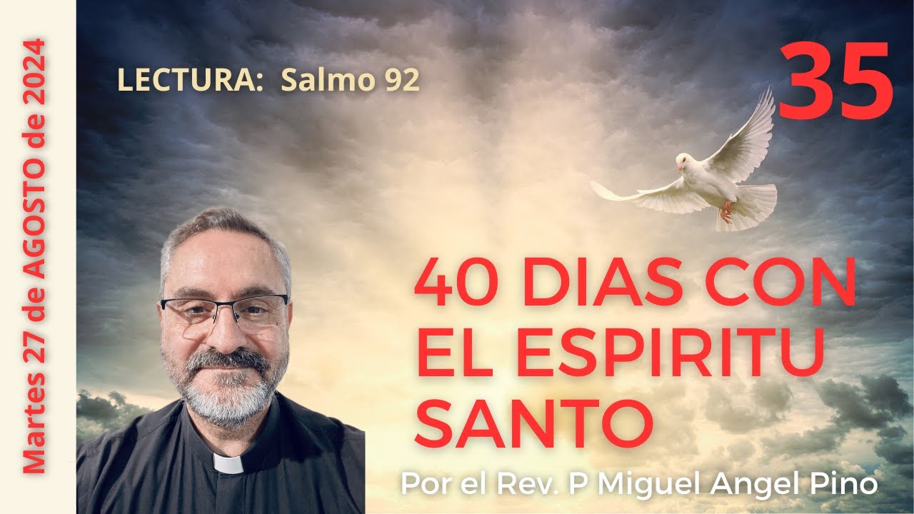 35 Cuarenta dias con el Espiritu Santo, 27 de agosto de 2024