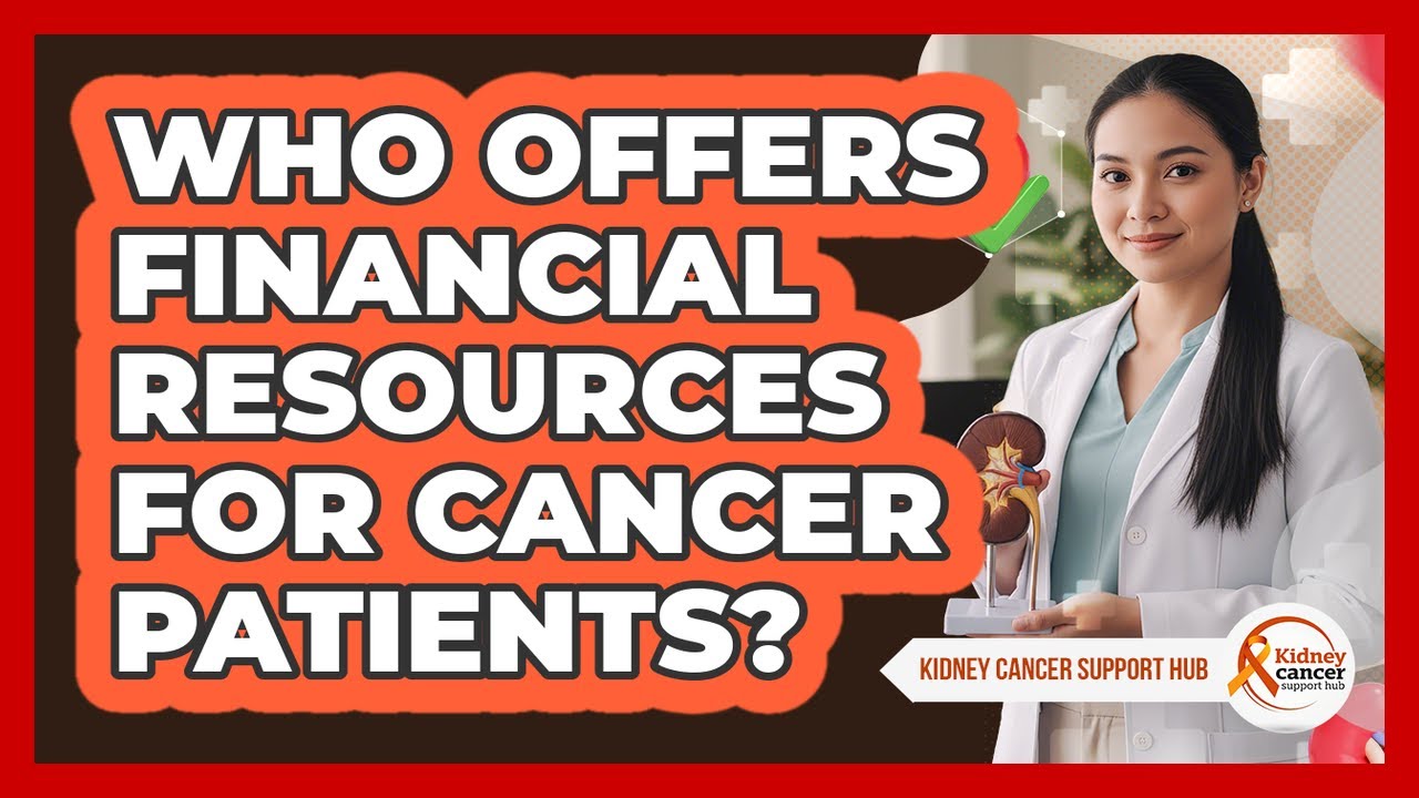Who Offers Financial Resources For Cancer Patients?