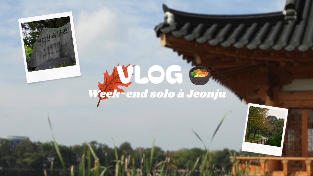 Week-end solo à Jeonju | VLOG