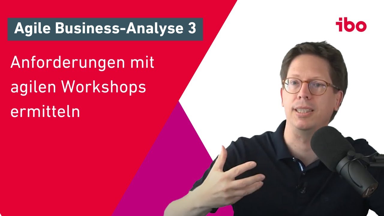 Agile Business-Analyse (3): Anforderungen mit agilen Workshops ermitteln