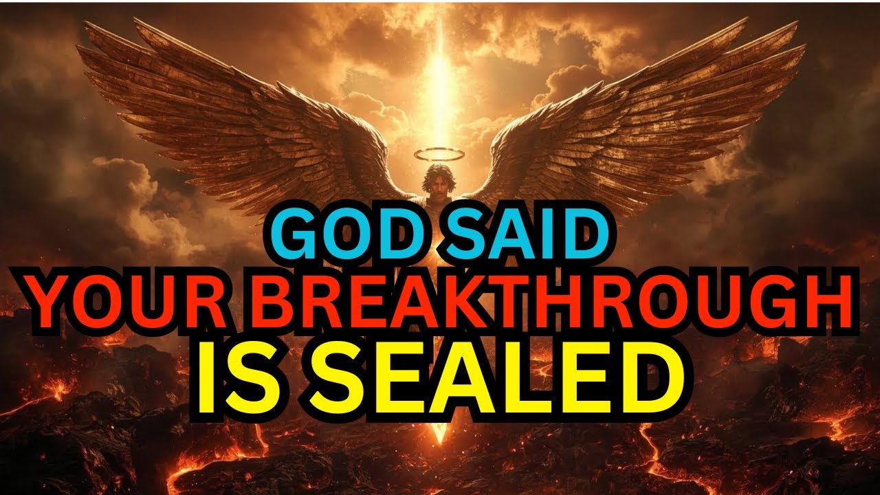 CHOSEN ONE, YOUR BREAKTHROUGH IS SEALED &mdash; NOTHING CAN STOP IT