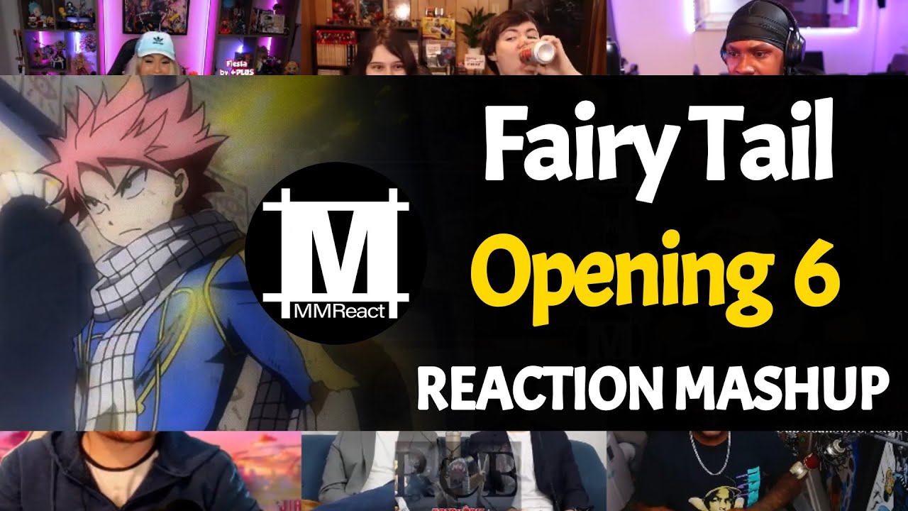 Fairy Tail Opening 6 | Reaction Mashup