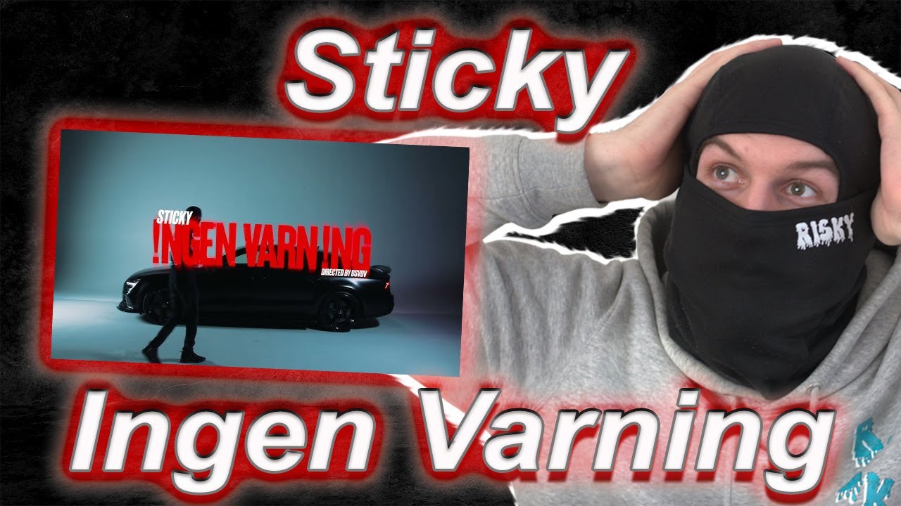 DEN H&Auml;R VA EN BANGER!!!!! STICKY - INGEN VARNING (OFFICIAL VIDEO) (REACTION)