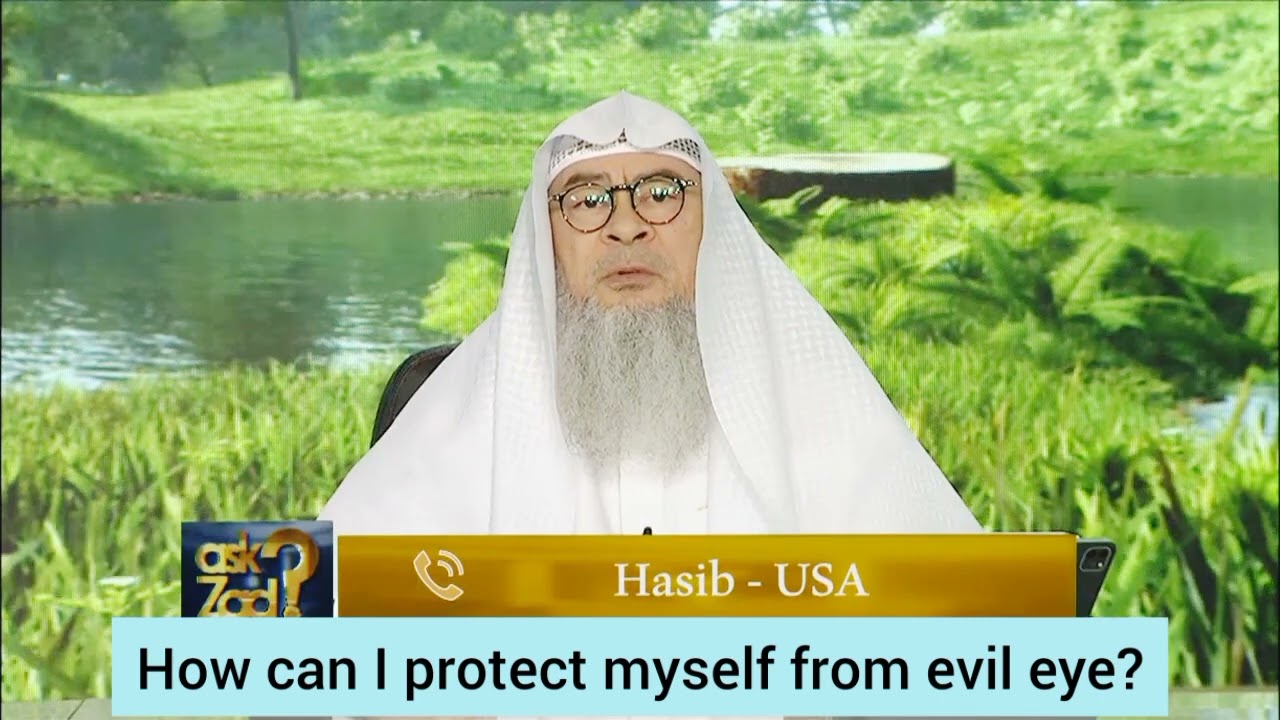 How to protect myself from evil eye, hasad? - assim al hakeem