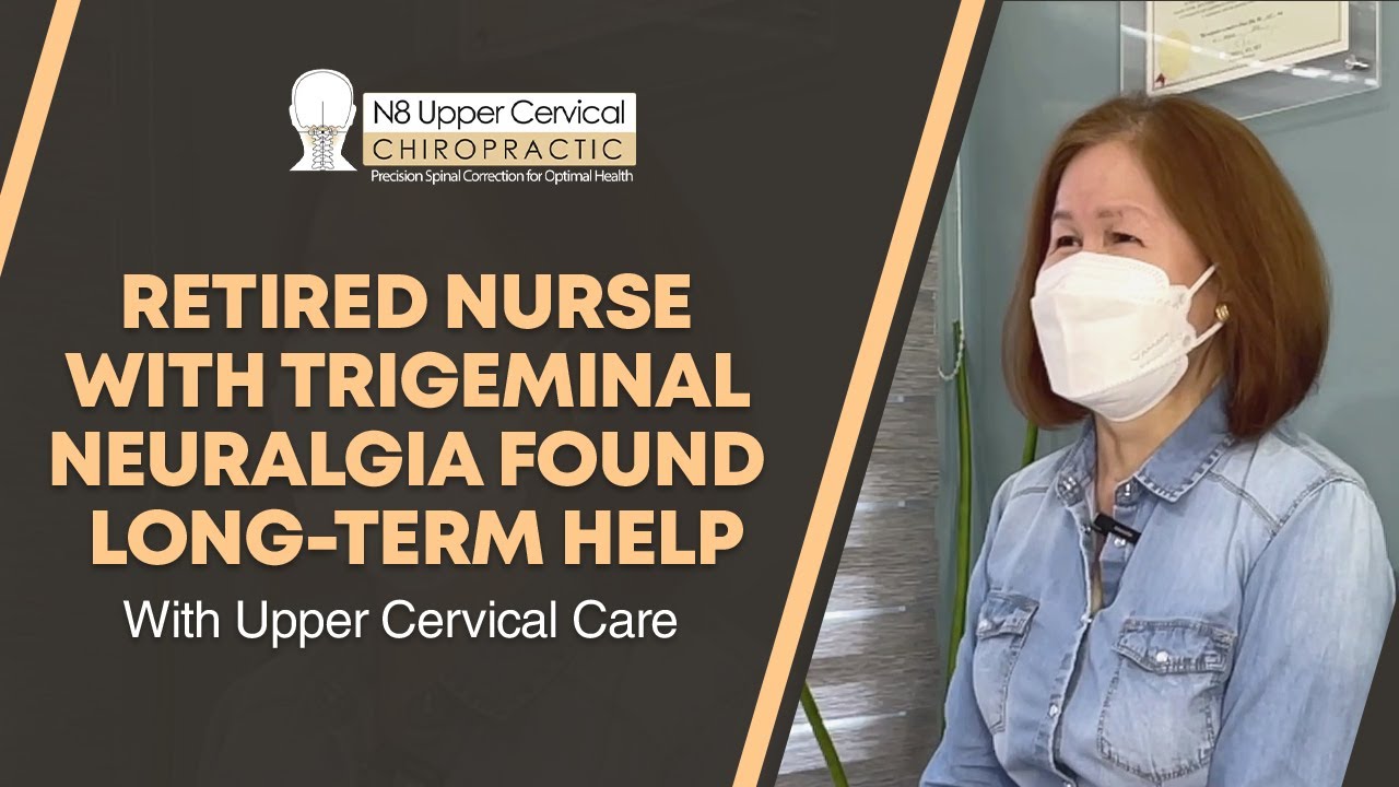 Retired Nurse With Trigeminal Neuralgia Found Long-term Help With Upper Cervical Care