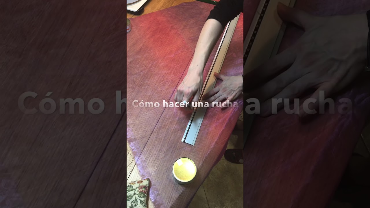 Cómo hacer una rucha ( parte 1)