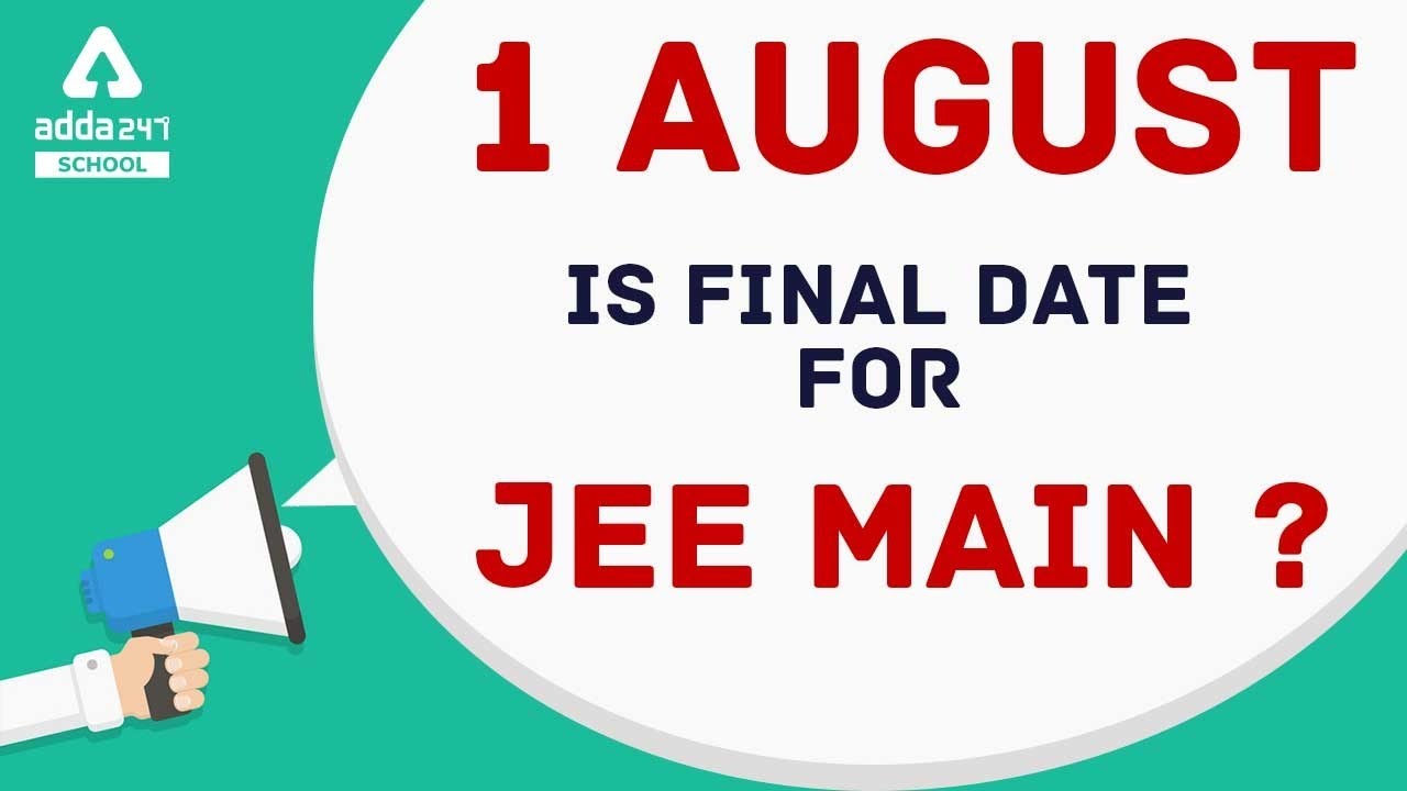 1 August Final Date for JEE Mains 2021?  JEE Mains 2021 Expected Date #JEEMains2021