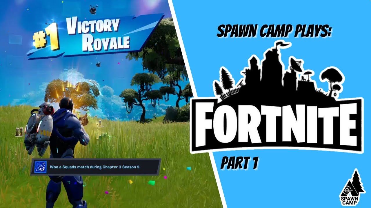 Our First Victory Royale | Spawn Camp Plays: Fortnite [Part 1]