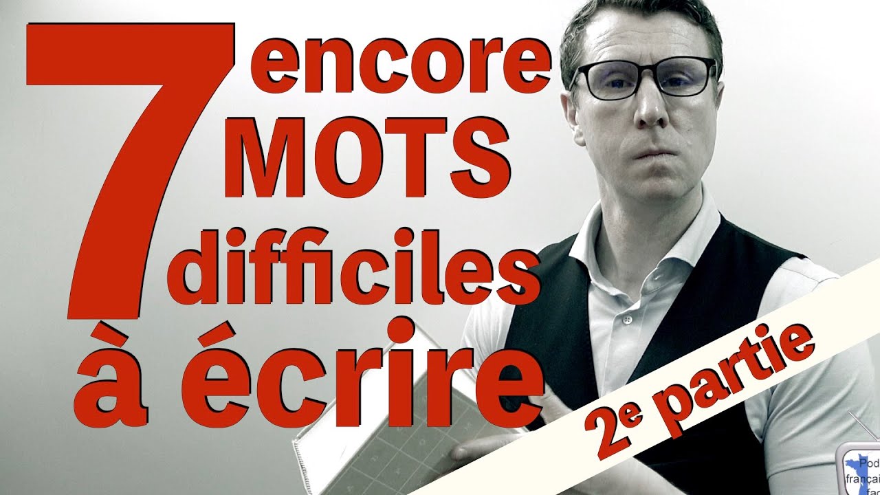 Ces 7 mots sont difficiles à écrire ! (niveau avancé B2/C1)