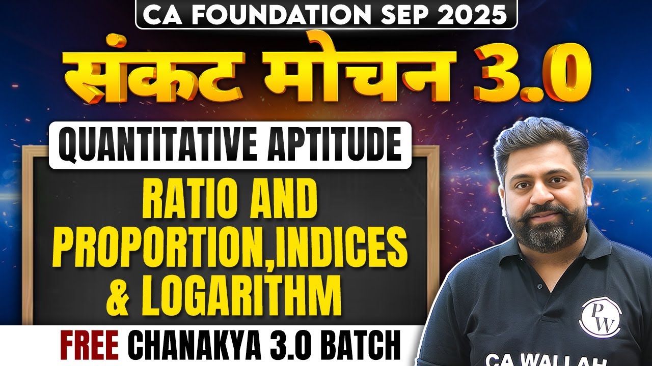 Quantitative Aptitude: Ratio and Proportion, Indices, logarithm | CA Foundation Sankat Mochan 3.0🔥