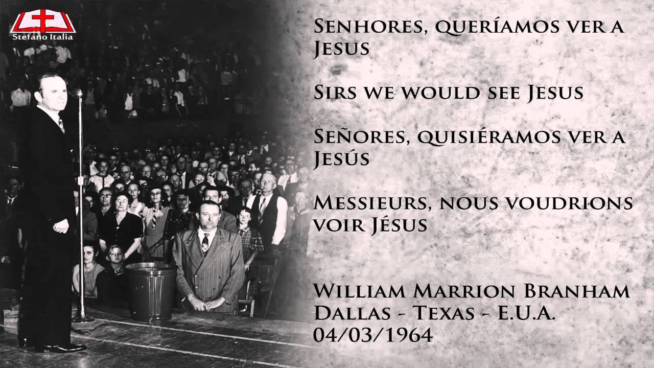 Senhores, queríamos ver a Jesus - William Marrion Branham