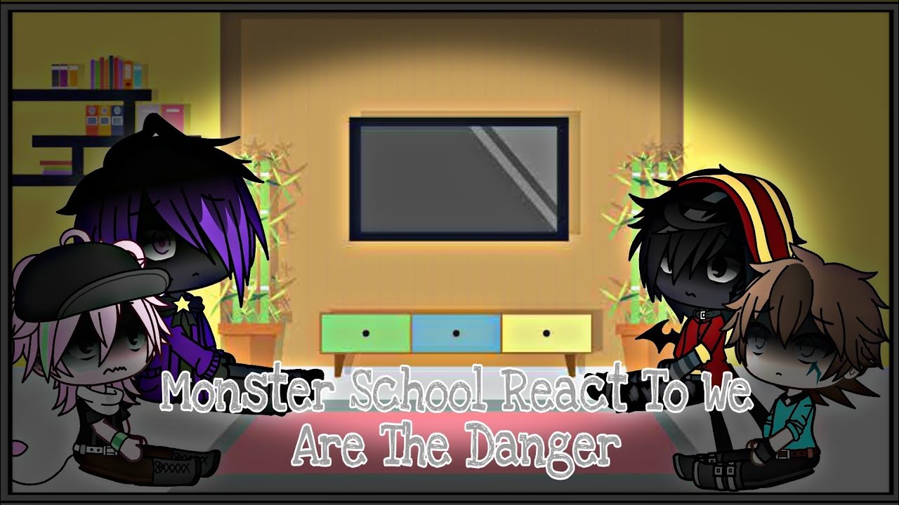 Monster School React To We Are The Danger||GACHA LIFE||MINECRAFT||PART 3