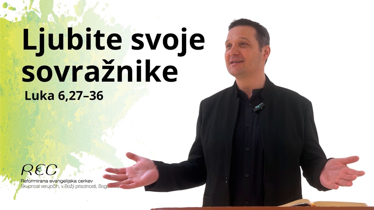 Ljubite svoje sovražnike | Luka 6,27–36