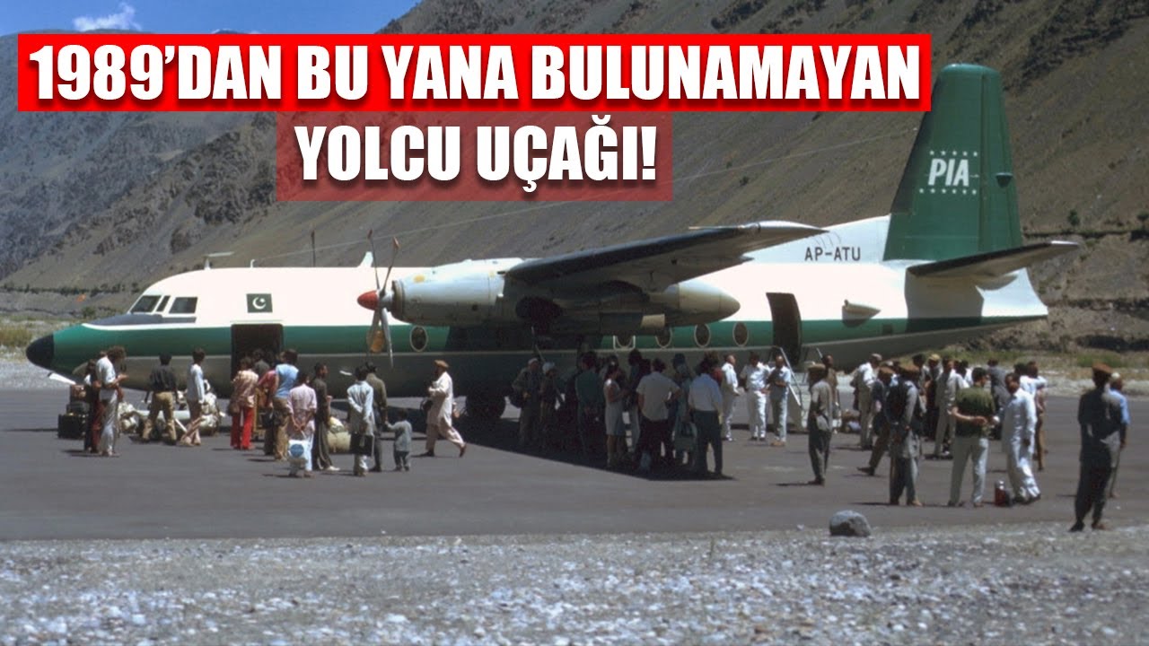 PAKİSTAN'DA 1989'DAN BERİ BULUNAMAYAN YOLCU UÇAĞI!