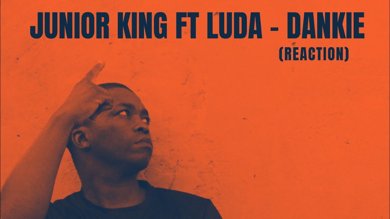 Junior King ft Luda -DANKIE #juniorking #ludag #dankie