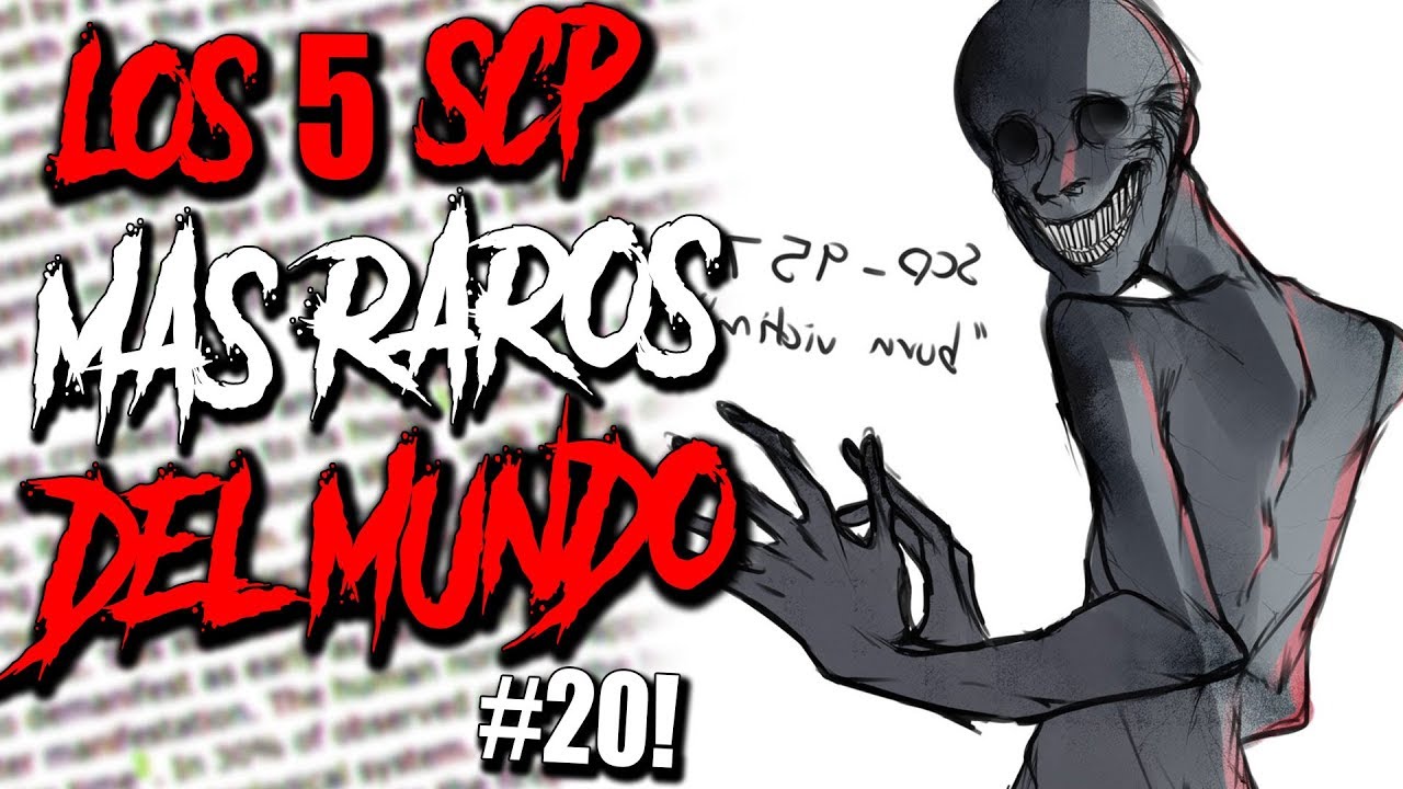 LOS 5 SCP MAS RAR0S Y PELIGR0SOS del MUNDO #20