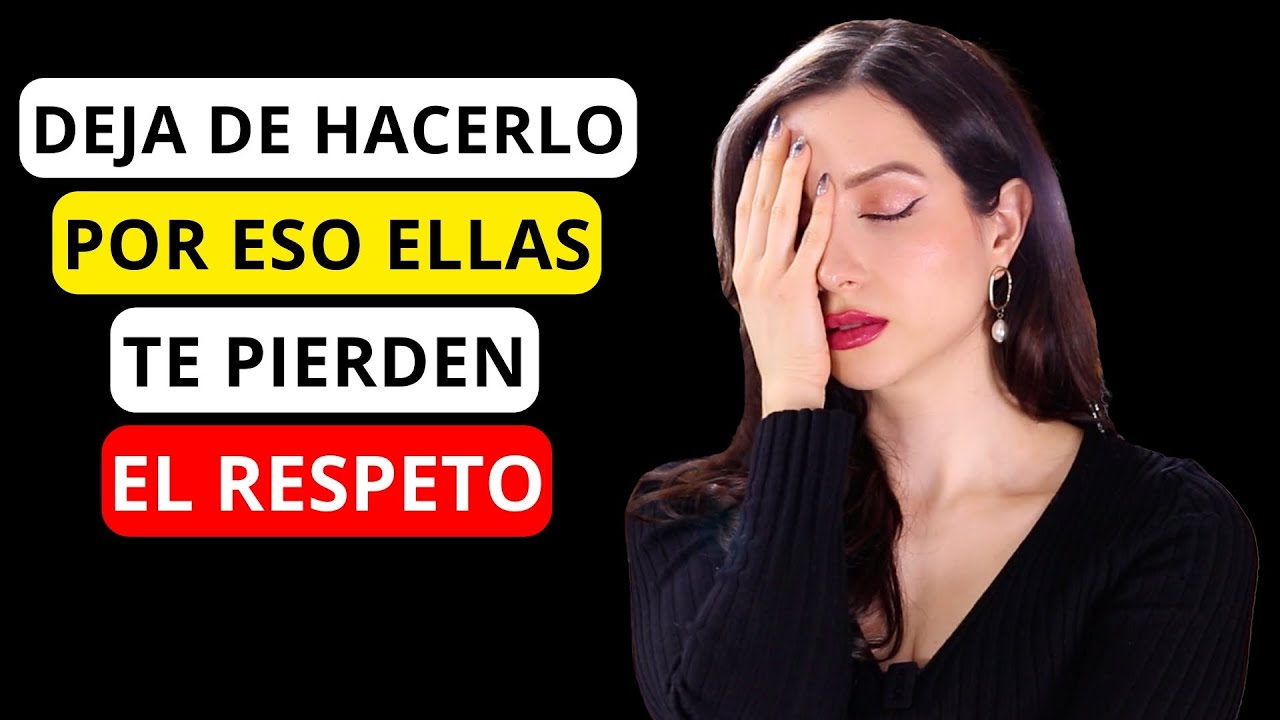 7 ERRORES que hacen que una Mujer LE PIERDA EL RESPETO a un Hombre...