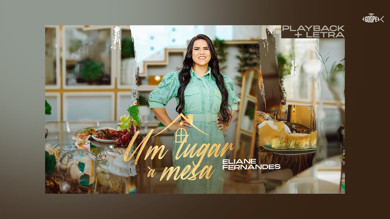 Eliane Fernandes - Um Lugar À Mesa | Playback Com Letra