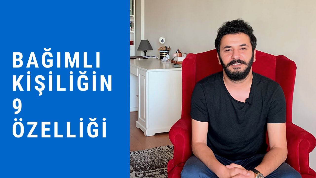 BAĞIMLI KİŞİLİĞİN 9 ÖZELLİĞİ