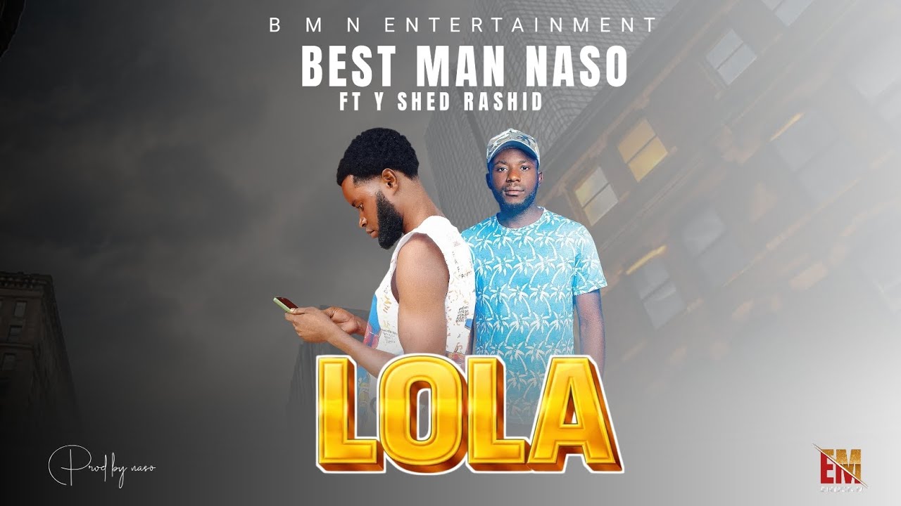 BEST MAN NASO FT Y SHED RASHID - LOLA