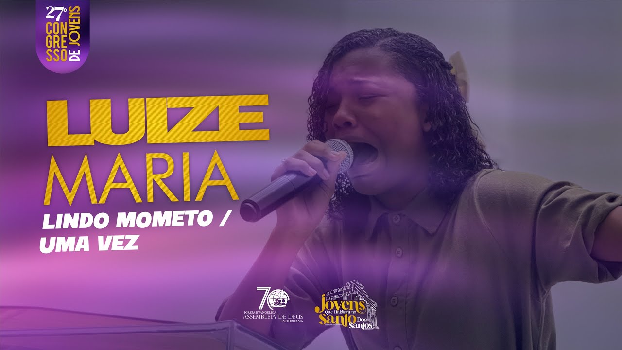 Luize Ma&iacute;ra | Lindo Momento / Uma vez | 27&ordm; Congresso de Jovens em Toritama | IEADPE