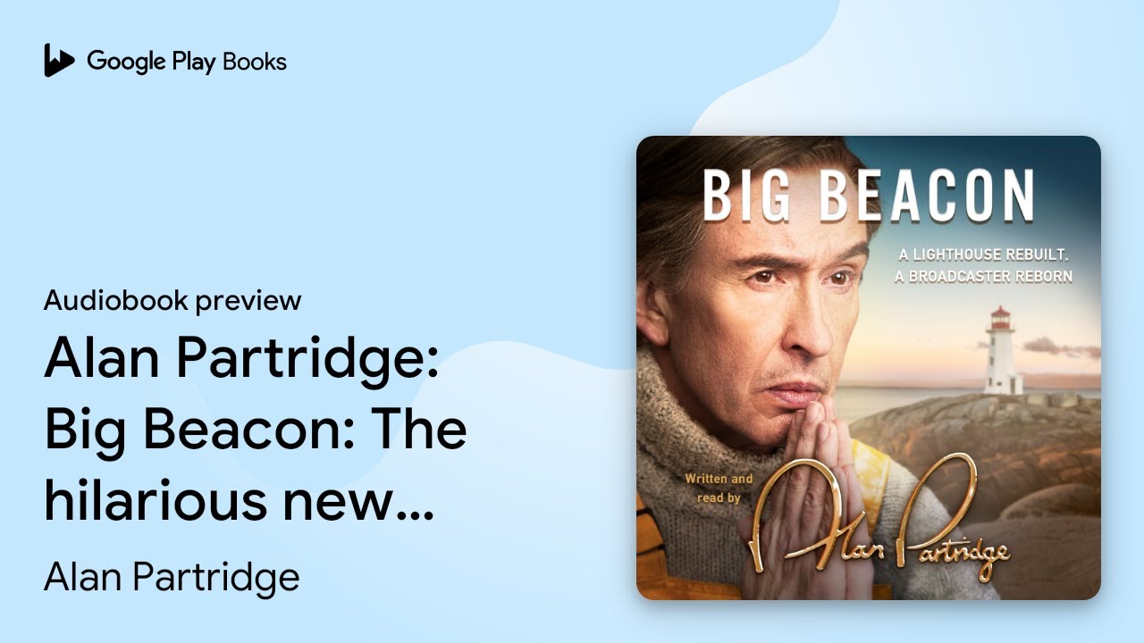 Alan Partridge: Big Beacon: The hilarious… by Alan Partridge · Audiobook preview