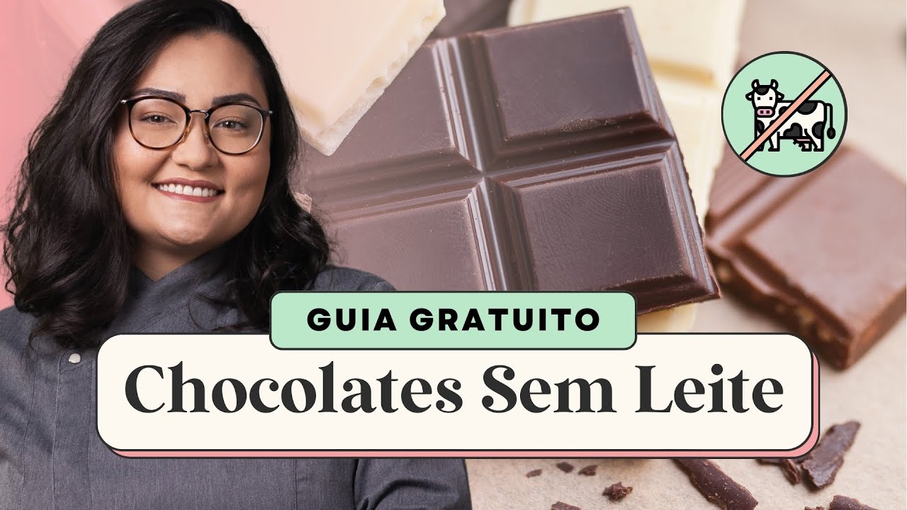 COMO ESCOLHER CHOCOLATE SEM LACTOSE - CONHEÇA AS MARCAS NACIONAIS