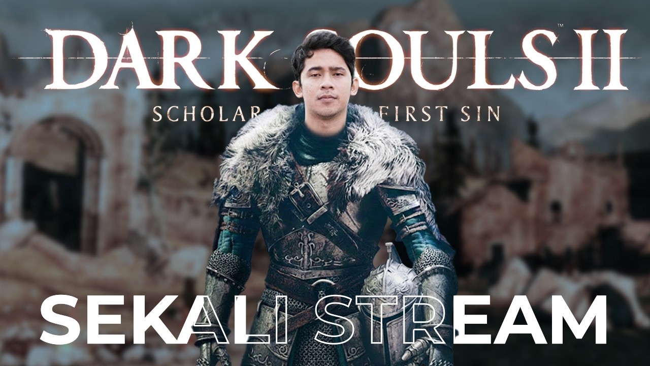 dark souls 2 sekali stream tamat!! we chill boys~