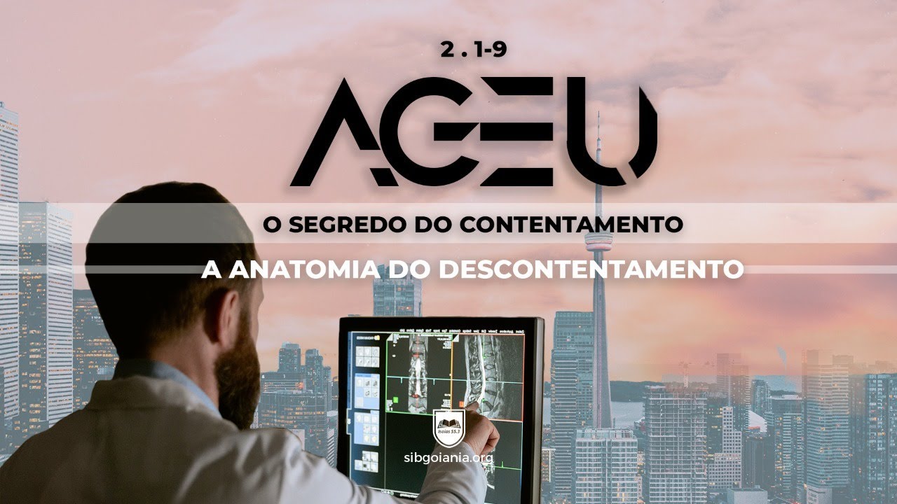 A Anatomia do Descontentamento - Ageu 2.1-9 l Pr. Leandro Peixoto