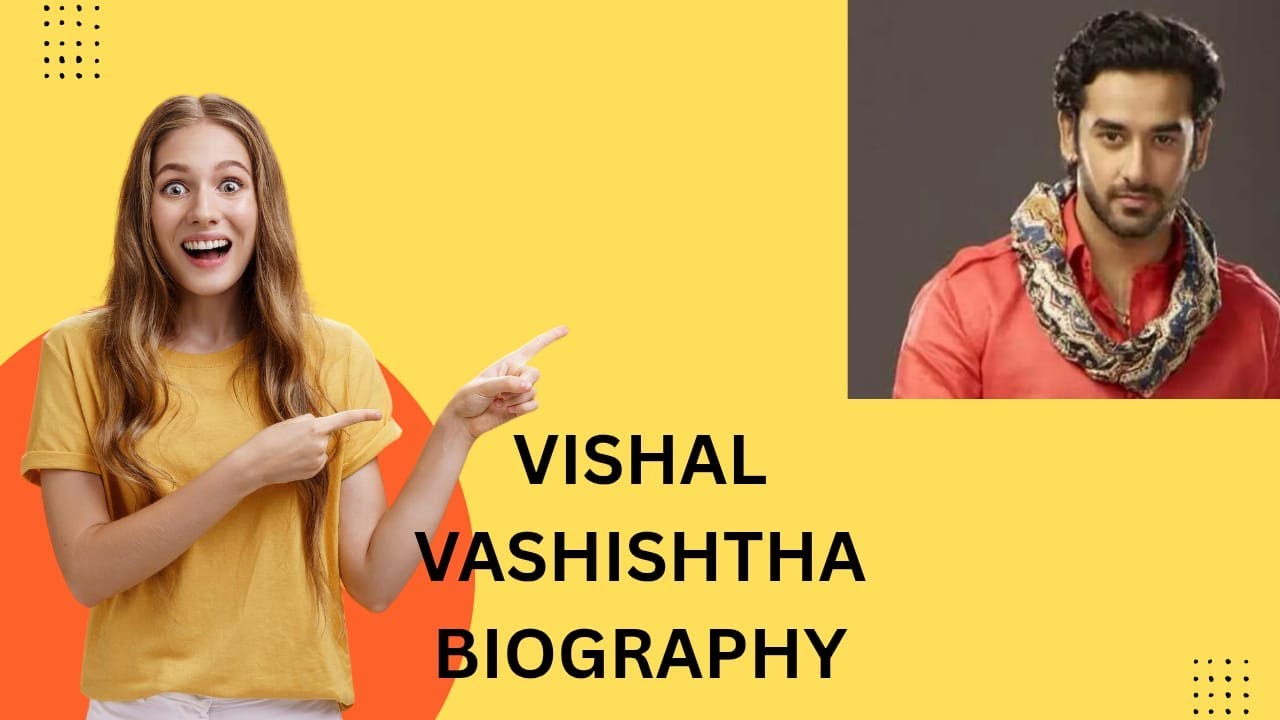 VISHAL VASHISHTHA BIOGRAPHY 