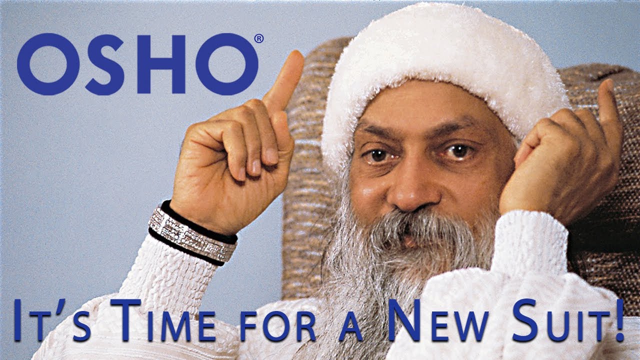 OSHO: It's Time for a New Suit!