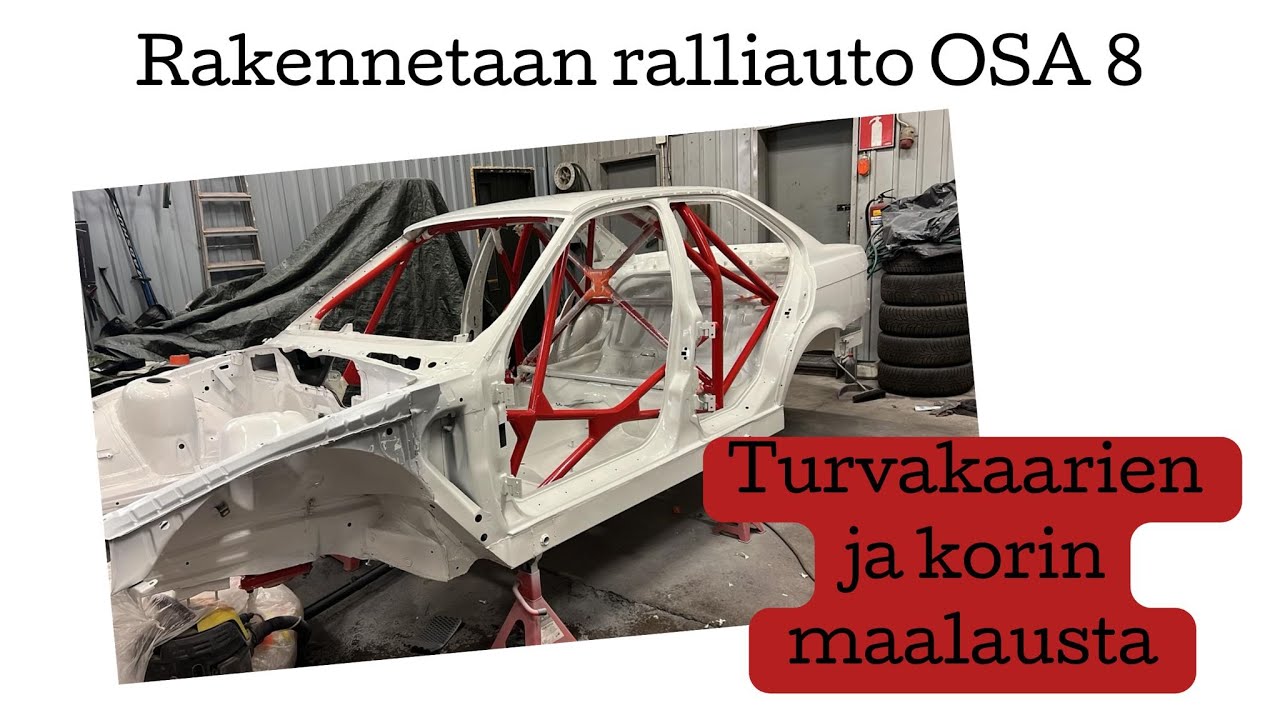 Rakennetaan ralliauto | Osa 8 | Turvakaarien ja korin maalausta