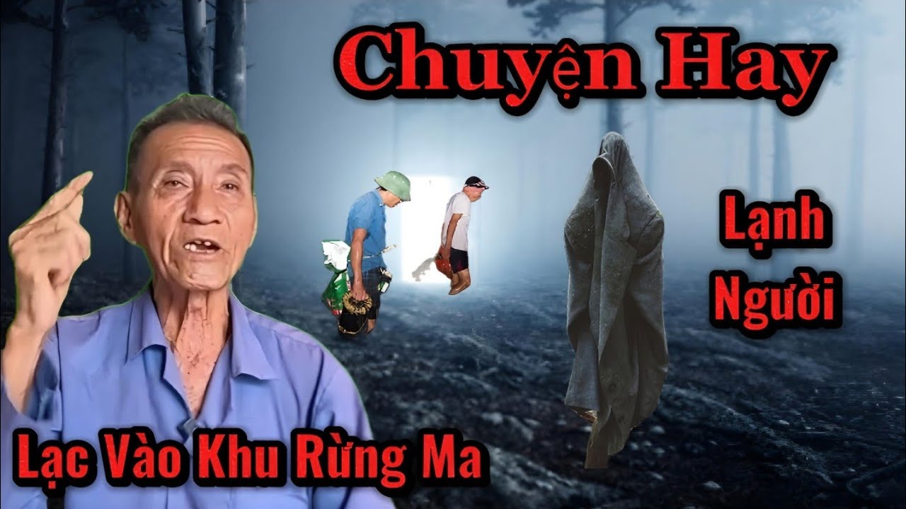 Chuyện Hay Lạnh Người Lạc Vào Khu Rừng Ma..