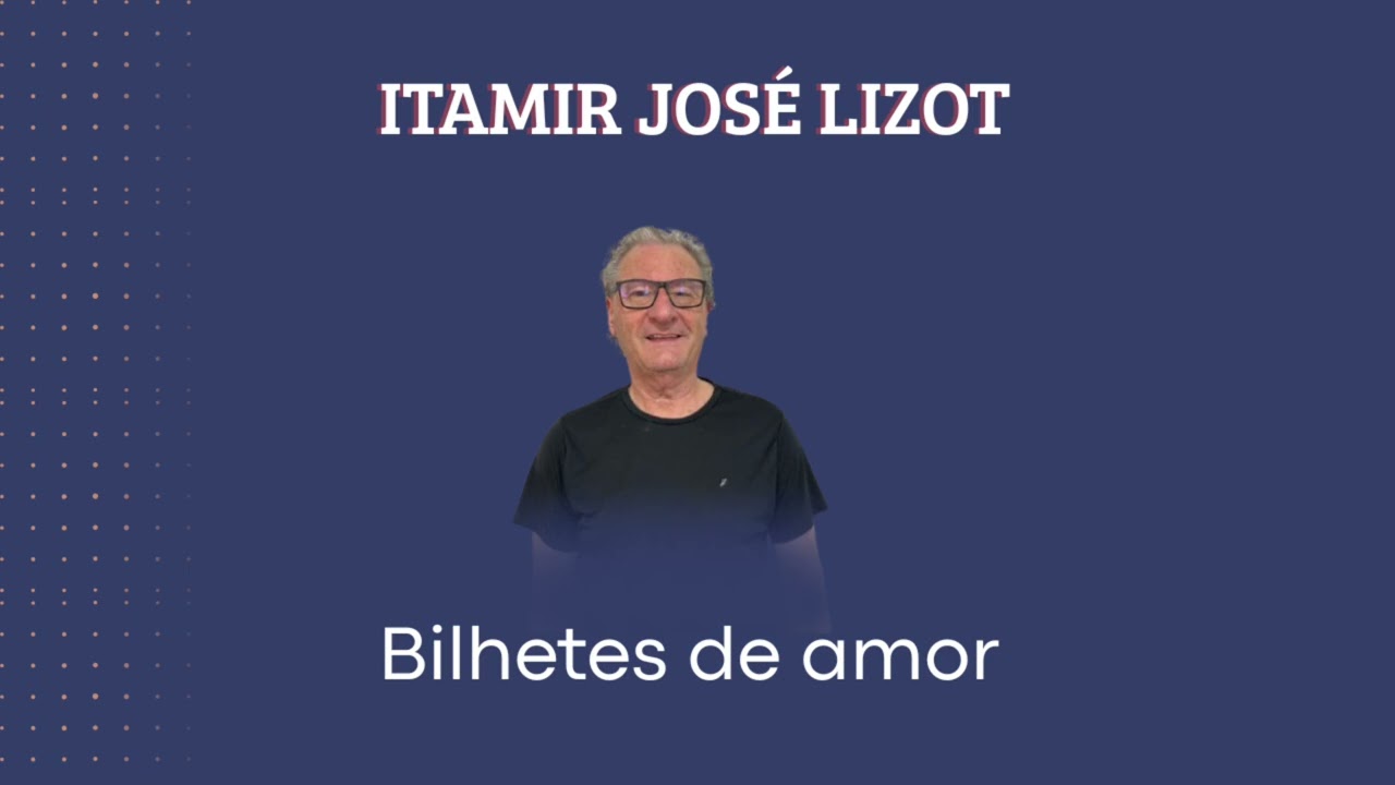 Bilhetes de amor - Itamir José Lizot 