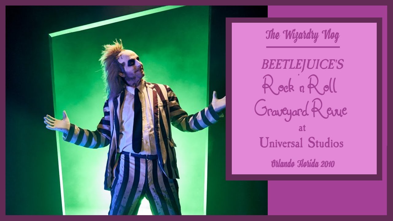 (Retired) Beetlejuice's Rock 'n Roll Graveyard Revue | Universal Studios Orlando | 2010