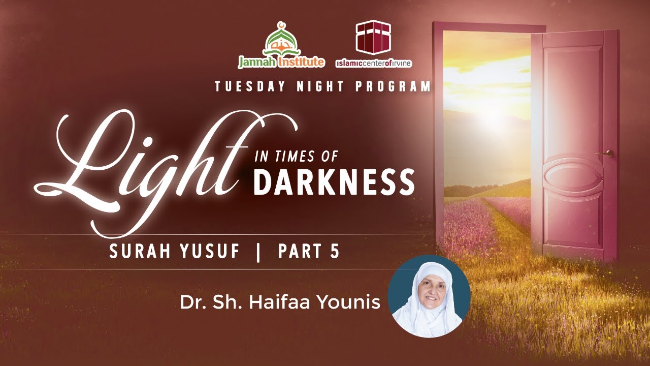 Light in the Times of Darkness I Surah Yusuf - Part 5 | Sh. Dr. Haifaa Younis | Jannah Institute |