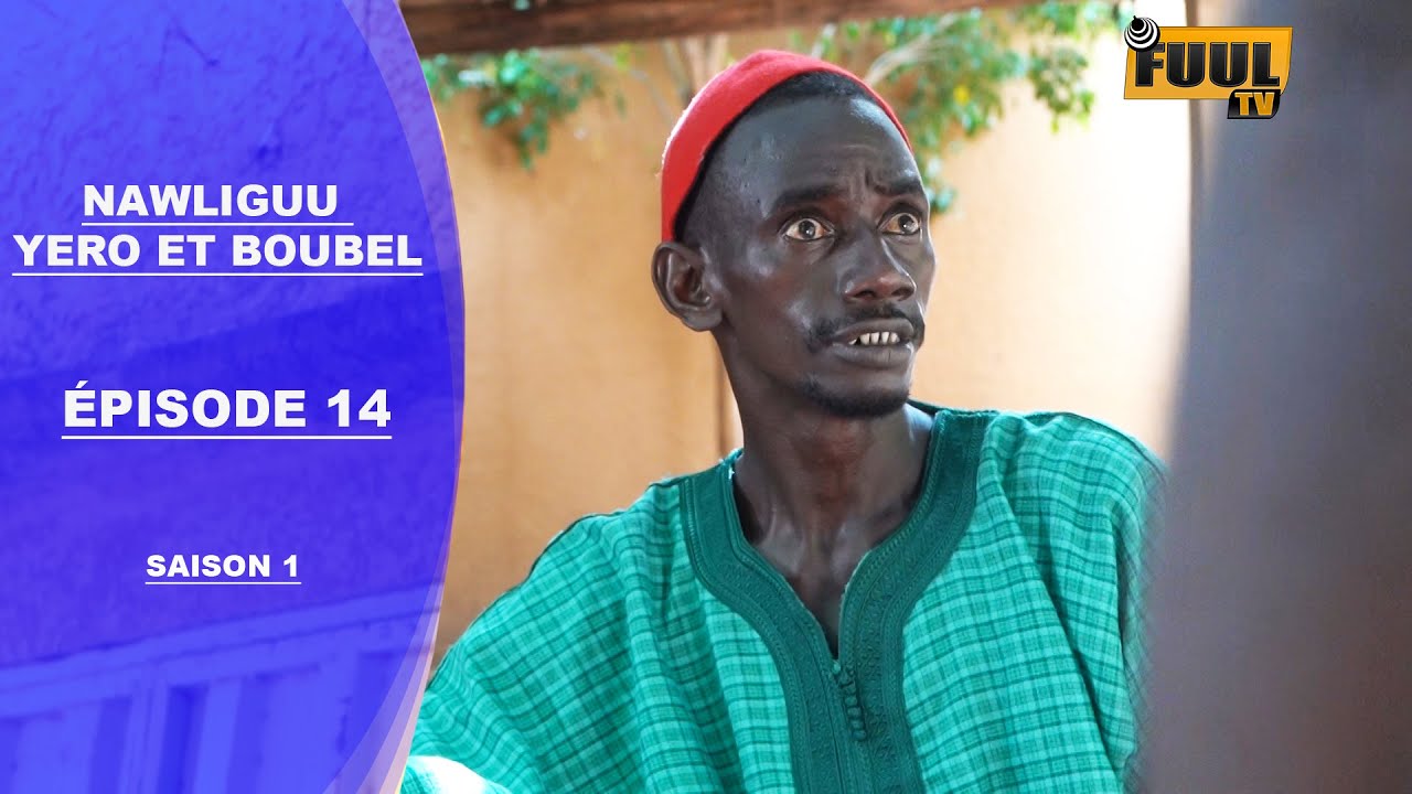 NAWLIGUU U YORO ET BOUBE ÉPISODE 14