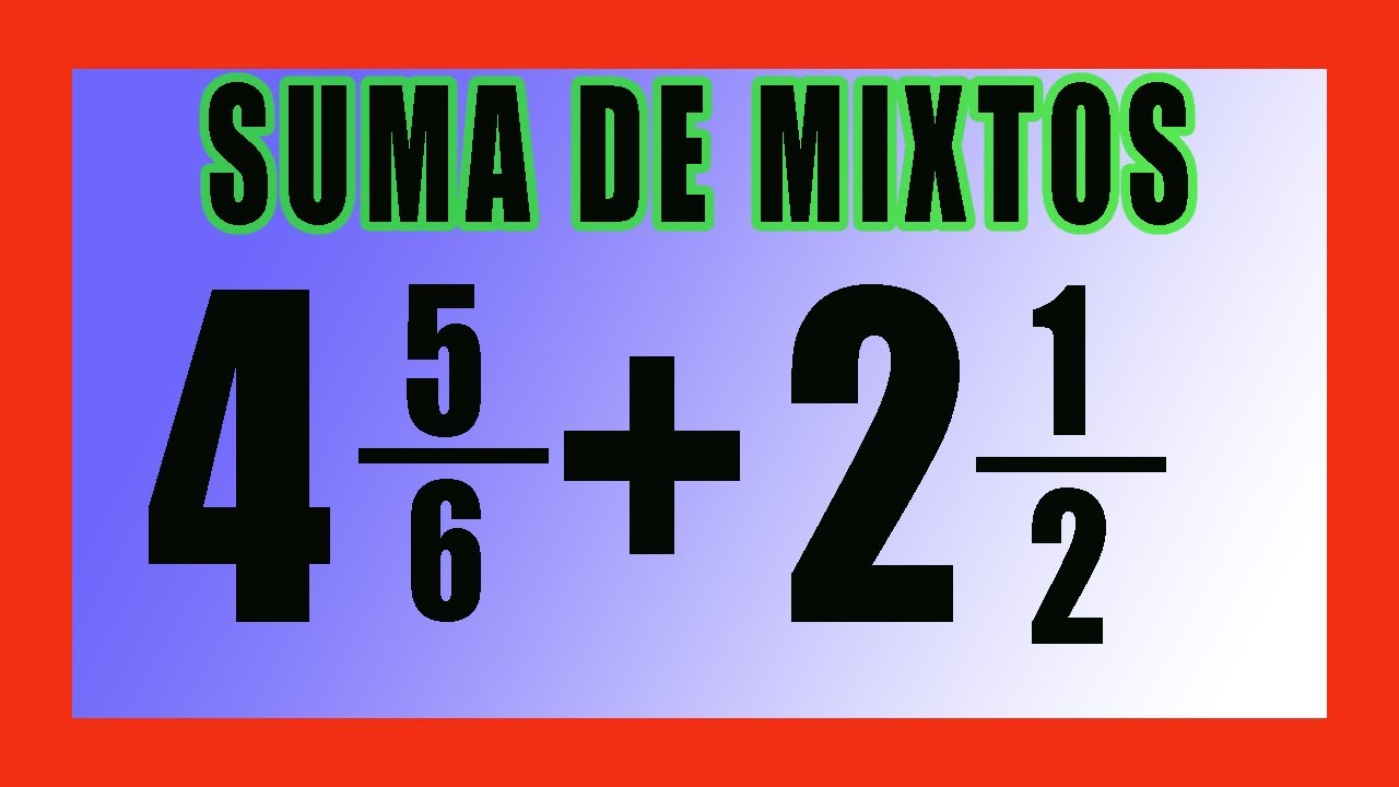 ✅👉 Suma de Fracciones Mixtas  ✅ Suma de Fracciones Mixtos